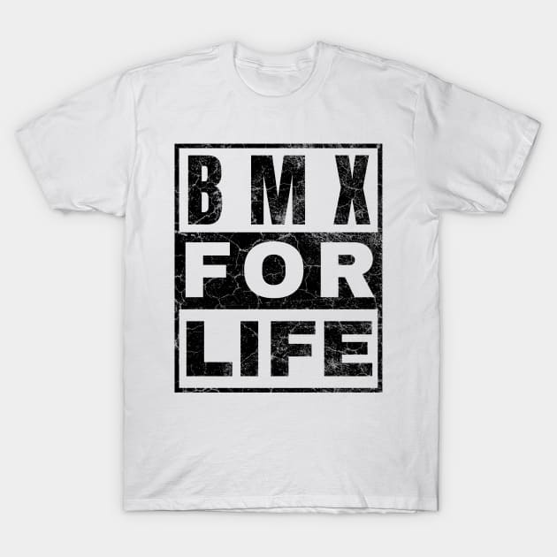 BMX for Life T-Shirt by IndiPrintables
